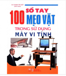 Sổ tay 100 mẹo vặt trong sử dụng máy vi tính